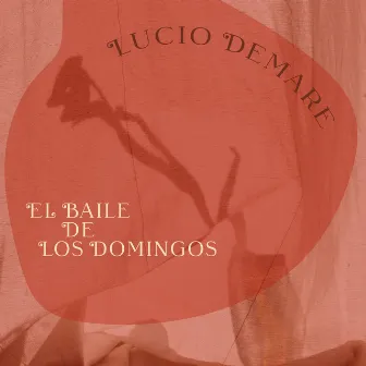 El Baile de los Domingos - Al Compás de un Tango by Lucio Demare