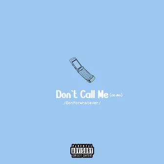 Don't Call Me by Donforwhatever