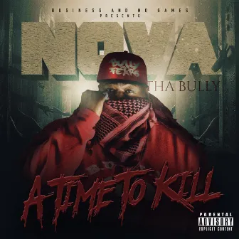 A Time to Kill by Nova the Bully