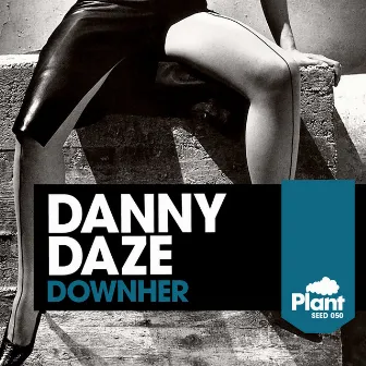 DownHer by Danny Daze