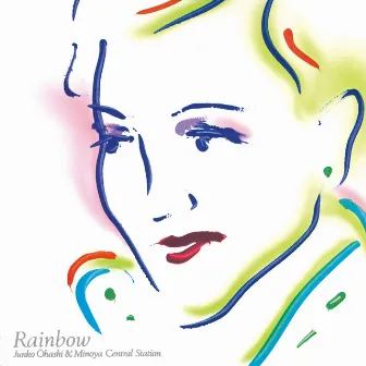 RAINBOW by Junko Ohashi & Minoya Central Station