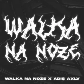 Walka na noże by Adis AXLV