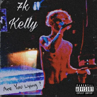 Are You Lying ? by 7k Kelly