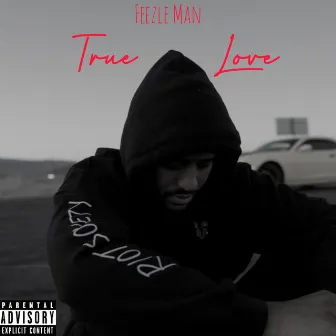 True Love by Feezle Man