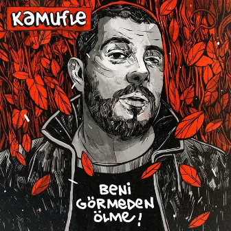 Beni Görmeden Ölme by Kamufle