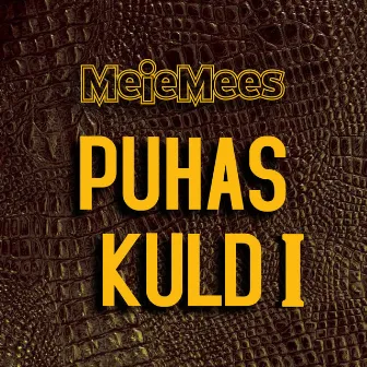 Puhas Kuld I by Meie Mees