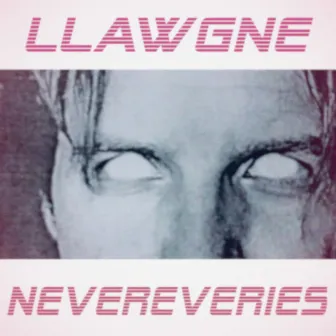 Nevereveries by llawgne