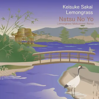 Natsu No Yo (Lemongrass Midsummer Remix) by Keisuke Sakai