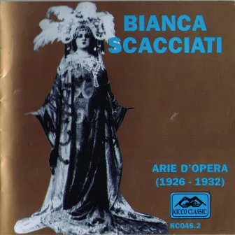 Arie d'opera (1926-1932) by Bianca Scacciati