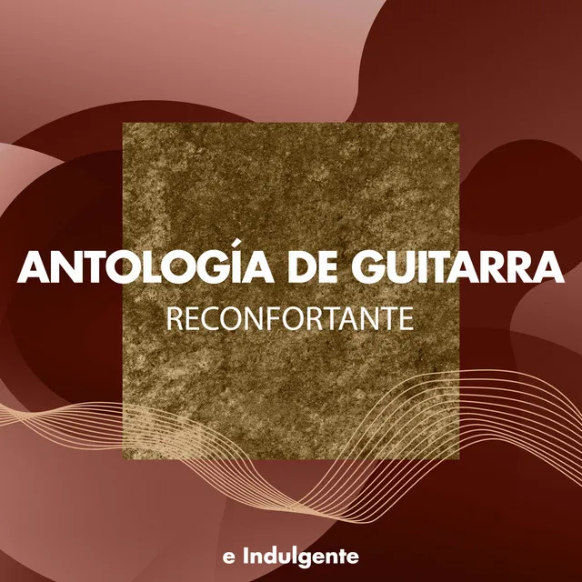 zZz Antología de Guitarra Reconfortante e Indulgente zZz