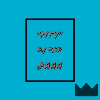 Pity by Dj Red