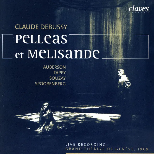 Pelléas et Mélisande, opéra en 5 actes, L. 88: V. Act I, Scene 2 "Qu'en dites-vous?" (Live Recording, Geneva 1969)