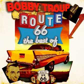 Route 66 - The Best Of by Bobby Troup