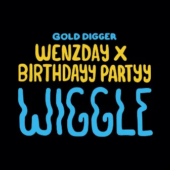 Wiggle by Birthdayy Partyy