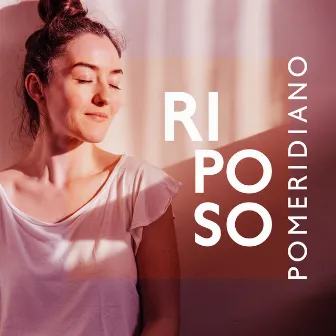 Riposo Pomeridiano: Musica per Dormire per Aiutarti a Rigenerarti, Rilassarti, Svegliarti Riposato by Interno Potenza Oasi