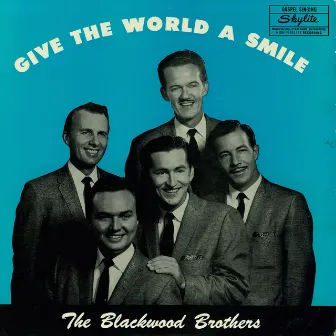 Give the World a Smile by Blackwood Brothers