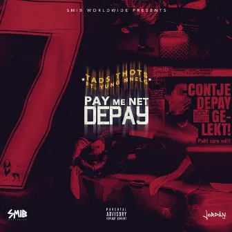 Pay Me Net Depay (feat. Yung Nnelg) - Single by Tads Thots