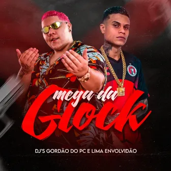 Mega da Glock by DJ LIMA ENVOLVIDÃO