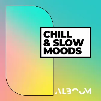 Chill & Slow Moods by Paul Reyre