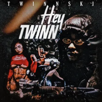 Hey Twinn by Twinnski