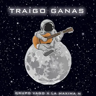 Traigo Ganas by Grupo Vago Oficial