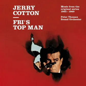 Jerry Cotton - Fbi's Top Man / Music from the Original Series 1965-1969 by Peter Thomas Sound Orchester