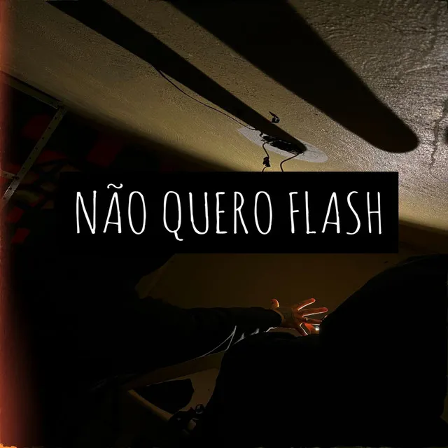 Não Quero Flash