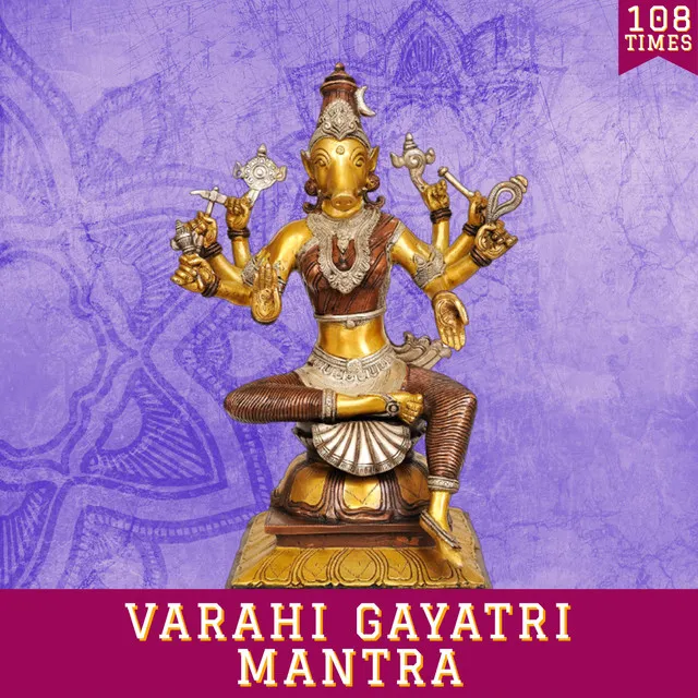 Varahi Gayatri Mantra 108 Times - Vedic Chants