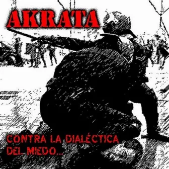 Contra la dialéctica del miedo by Akrata