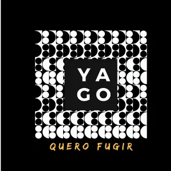 Quero Fugir by Yago