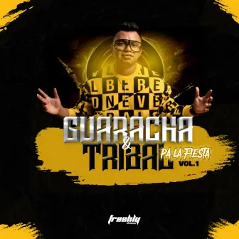 Guaracha & Tribal Pa' La Fiesta Vol. 1 by DJ Freshly