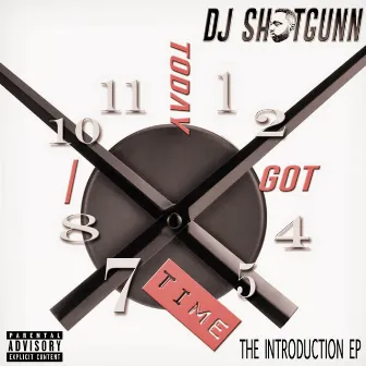 Today I Got Time by DJ Shotgunn