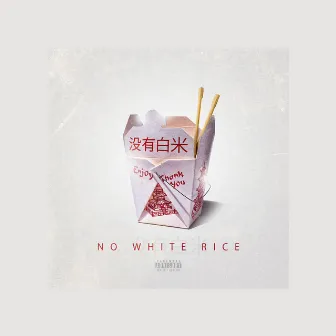 No White Rice by Jui$e Leroy