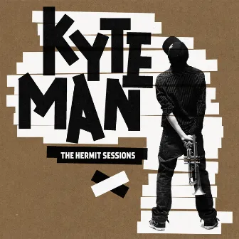 The Hermit Sessions by Kyteman