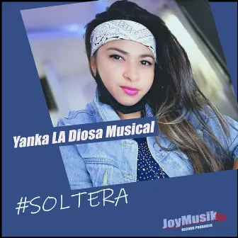 Soltera by Yanka La Diosa Musical