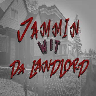 Jammin' Wit Da Landlord by Jam Cinco