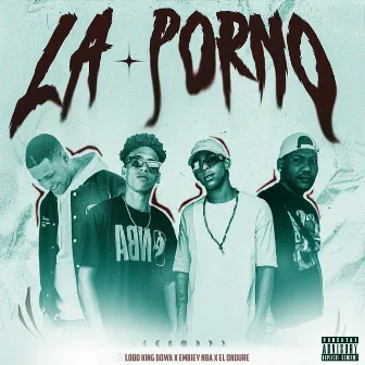 La Porno by El Ondure