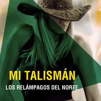 Mi Talismán by Los Relampagos Del Norte