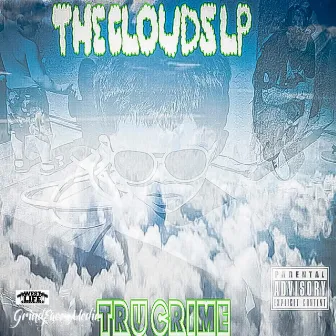 The Clouds LP by Tru Crime