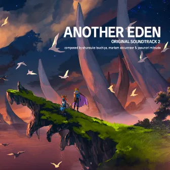 ANOTHER EDEN ORIGINAL SOUNDTRACK 2 by 土屋俊輔