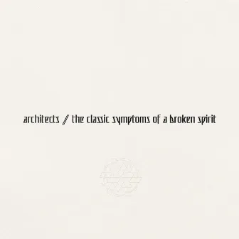 the classic symptoms of a broken spirit by Architects