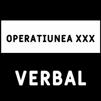 Operatiunea XXX by Verbal