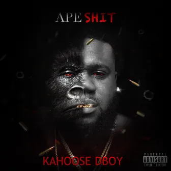 Ape Shit by Kahoose Dboy