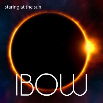 Staring at the Sun by IBOW