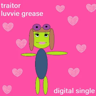 Traitor by luvvie grease