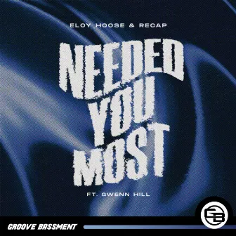 Needed You Most by Recap