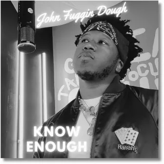 Know Enough (Cruise) by John Fuggin Dough