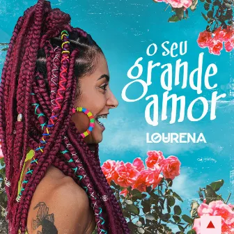 O Seu Grande Amor by Haga