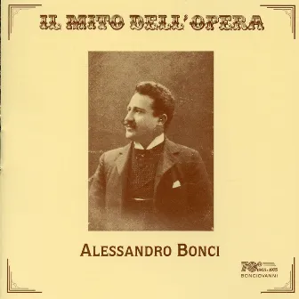 Il mito dell'opera: Alessandro Bonci (Recorded 1905-1926) by Alessandro Bonci