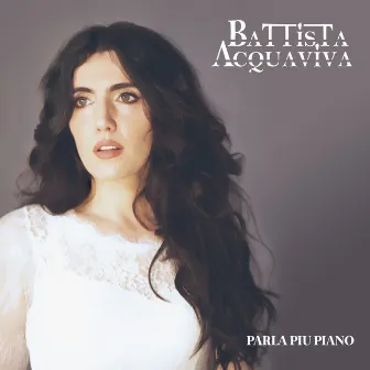 Parla Piu Piano by Battista Acquaviva